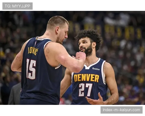 穆雷17助攻串联掘金全队 约基奇缺阵期间扛起大旗