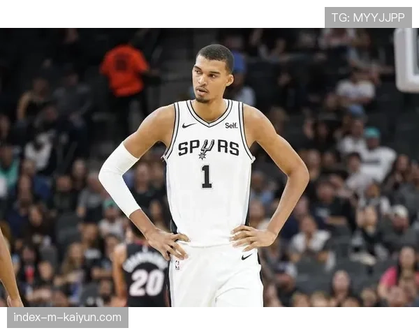 文班亚马连续6场篮板15+生涯纪录延续内线统治